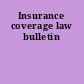 Insurance coverage law bulletin