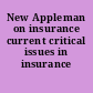 New Appleman on insurance current critical issues in insurance law.