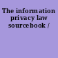 The information privacy law sourcebook /
