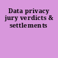 Data privacy jury verdicts & settlements
