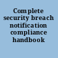 Complete security breach notification compliance handbook