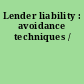 Lender liability : avoidance techniques /