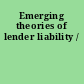 Emerging theories of lender liability /