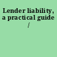 Lender liability, a practical guide /