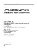Civil rights actions : enforcing the constitution /