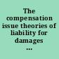 The compensation issue theories of liability for damages from planning and land use controls : ALI-ABA course of study materials /