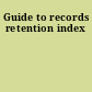Guide to records retention index
