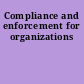Compliance and enforcement for organizations