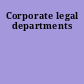 Corporate legal departments