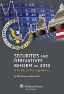 Securities and derivatives reform in 2010 : a guide to the legislation /