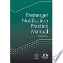 Premerger notification practice manual /