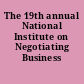 The 19th annual National Institute on Negotiating Business Acquisitions