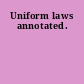 Uniform laws annotated.