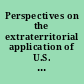 Perspectives on the extraterritorial application of U.S. antitrust and other laws /