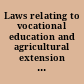 Laws relating to vocational education and agricultural extension work /