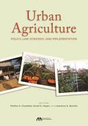 Urban agriculture : policy, law, strategy, and implementation /
