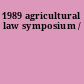 1989 agricultural law symposium /