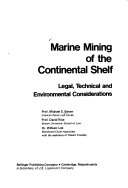 Marine mining of the Continental Shelf : legal, technical, and environmental considerations /