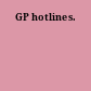 GP hotlines.