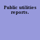 Public utilities reports.