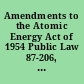 Amendments to the Atomic Energy Act of 1954 Public Law 87-206, 75 Stat. 475, September 6, 1961.