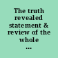The truth revealed statement & review of the whole case of the Reverend J.H. Fairchild, from its commencement to its termination /