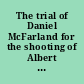 The trial of Daniel McFarland for the shooting of Albert D. Richardson, the alleged seducer of his wife /