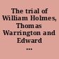 The trial of William Holmes, Thomas Warrington and Edward Rosewain on an indictment for murder on the high seas : before the Circuit Court of the United States, holden for the District of Massachusetts, at Boston, on the 4th Jan. 1819.