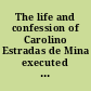 The life and confession of Carolino Estradas de Mina executed at Doylestown, June 21, 1832, for poisoning with arsenic, William Chapman /