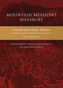 Mountain Meadows Massacre : collected legal papers /