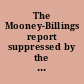 The Mooney-Billings report suppressed by the Wickersham Commission.