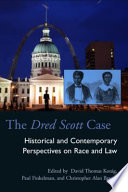 The Dred Scott case : historical and contemporary perspectives on race and law /