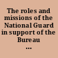 The roles and missions of the National Guard in support of the Bureau of Customs and Border Protection hearing before the Committee on Armed Services, United States Senate, One Hundred Ninth Congress, second session, May 17, 2006.