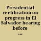 Presidential certification on progress in El Salvador hearing before the Committee on Foreign Relations, United States Senate, Ninety-eighth Congress, first session, February 2, 1983.