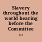 Slavery throughout the world hearing before the Committee on Foreign Relations, United States Senate, One Hundred Sixth Congress, second session, September 28, 2000.