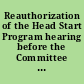 Reauthorization of the Head Start Program hearing before the Committee on Indian Affairs, United States Senate, One Hundred Eighth Congress, first session on the reauthorization of the Head Start Program serving Indian country, September 25, 2003, Washington, DC.
