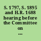 S. 1797, S. 1895 and H.R. 1688 hearing before the Committee on Indian Affairs, United States Senate, One Hundred Seventeenth Congress, first session, July 21, 2021.