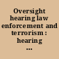 Oversight hearing law enforcement and terrorism : hearing before the Committee on the Judiciary, United States Senate, One Hundred Eighth Congress, first session, July 23, 2003.
