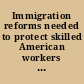 Immigration reforms needed to protect skilled American workers hearing before the Committee on the Judiciary, United States Senate, One Hundred Fourteenth Congress, first session, March 17, 2015.