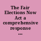 The Fair Elections Now Act a comprehensive response to Citizens United : hearing before the Subcommittee on the Constitution, Civil Rights and Human Rights, Committee on the Judiciary, United States Senate, One Hundred Twelfth Congress, first session, April 12, 2011.