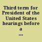 Third term for President of the United States hearings before a subcommittee of the Committee on the Judiciary, United States Senate, Seventy-sixth Congress, third session on S.J. Res. 15, a joint resolution proposing an amendment to the Constitution of the United States relating to the term of office of President and S.J. Res. 289, a joint resolution proposing an amendment to the Constitution of the United States, relative to terms of the President of the United States, September 4 to October 30, 1940.