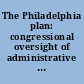The Philadelphia plan: congressional oversight of administrative agencies (the Department of Labor) hearings before the Subcommittee on Separation of Powers of the Committee on the Judiciary, United States Senate, Ninety-first Congress, first session, on the Philadelphia plan and S. 931, a bill to restore an appropriate separation of powers within the federal government in the area of equal employment opportunities and to preclude uncroachment up on the legislative powers and functions of the Congress in this area, October 27 and 28, 1969.
