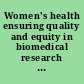 Women's health ensuring quality and equity in biomedical research : hearing of the Committee on Labor and Human Resources, United States Senate, One Hundred Second Congress, second session on examining a variety of health problems which adversely affect women, assessing the status of women's health research, identify important research opportunities and gaps in knowledge, and recommending future directions for productive research, June 29, 1992, Boston, MA.