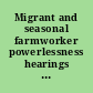 Migrant and seasonal farmworker powerlessness hearings before the Subcommittee on Migratory Labor, Committee on Labor and Public Welfare, United States Senate, Ninety-first Congress, first and second sessions on farmworker legal problems.