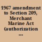 1967 amendment to Section 209, Merchant Marine Act (authorization requirement) P.L. 90-81, 81 Stat. 193, September 5, 1967.