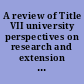 A review of Title VII university perspectives on research and extension programs : hearing before the Subcommittee on Conservation, Research, and Biotechnology of the Committee on Agriculture, House of Representatives, One Hundred Eighteenth Congress, first session, June 14, 2023.