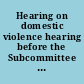 Hearing on domestic violence hearing before the Subcommittee on Select Education of the Committee on Education and Labor, House of Representatives, Ninety-eighth Congress, first session, hearing held in Washington, D.C. June 23, 1983.
