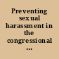 Preventing sexual harassment in the congressional workplace examining reforms to the Congressional Accountability Act : hearing before the Committee on House Administration, House of Representatives, One Hundred Fifteenth Congress, first session, December 7, 2017.