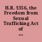 H.R. 1356, the Freedom from Sexual Trafficking Act of 1999 markup before the Subcommittee on International Operations and Human Rights of the Committee on International Relations, House of Representatives, One Hundred Sixth Congress, first session on August 4, 1999.