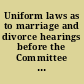 Uniform laws as to marriage and divorce hearings before the Committee on the Judiciary, House of Representatives, Sixty-fifth Congress, second session on H.J. Res. 187, October 2, 1918.